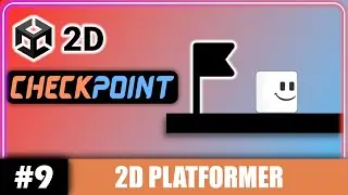 Unity 2D CHECKPOINTS Tutorial (Simple and Easy!) | Unity 2D Platformer Tutorial #9