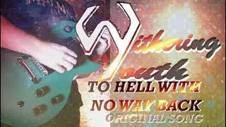 WitheringYouth - To Hell With No Way Back (Original Song)