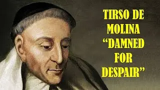 TIRSO DE MOLINA: "Damned for Despair"
