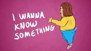 I Wanna Know Something