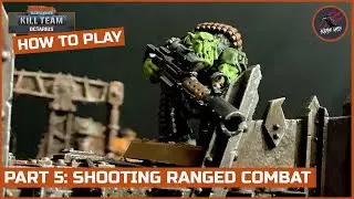 HOW TO PLAY KILL TEAM - PART 5 SHOOTING ACTION - Ranged Combat Warhammer 40k Rules Series