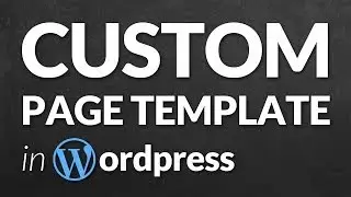 Create A Custom Page Template In Wordpress - Step By Step