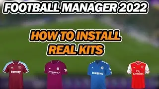 How to install real kits into Football Manager 2022 | Install Guide