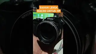 BAHAN UNTUK LENSA MACRO HP #nikon #digitalcamera #lensa #lensbong #macro #diy #bahan #viralvideo
