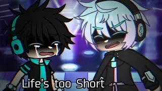 Life's too Short || [Gacha Club Story Mode. FT. Shadow Vinyl and DJ Lyte]
