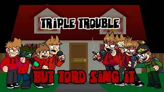 Friday Nigth Funkin' -  Triple Trouble but tord sing it