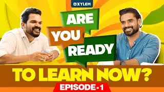 Are You Ready to Learn Now?? Ep: 01 | Xylem Class 10 CBSE