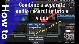 How to combine and match a separate audio to a video in Final Cut Pro