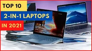 Top 10 2-in-1 Laptops in 2021
