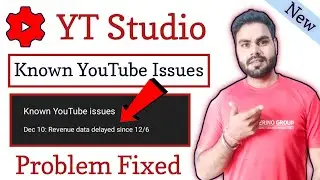 Dec 10: Revenue data delayed since 12/6 | YouTube Known Issues | Revenue data delayed since Dec 6