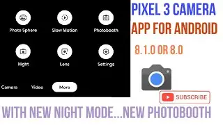 Pixel 3 XL Camera Apps For Any Android 8.1.0 With New Night Mode!