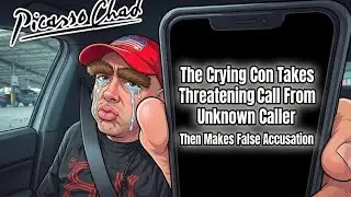 The Crying Con Takes Threatening Call From Unknown Caller - Then Falsely Accuses Me