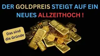 Der Goldpreis steigt - Das sind die Gründe