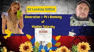 52 Lock Up: Generation п Pe’s Bombing of Vladlen Tatarsky