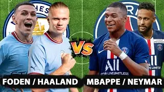 Erling Haaland - Phil Foden vs Kylian Mbappe - Neymar JR