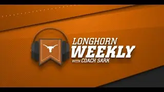 Longhorn Weekly with Coach Sark (09-09-21)
