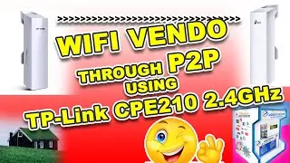 WIFI VENDO THROUGH P2P INTERNET ACCESS using TP-Link CPE210 2.4GHz