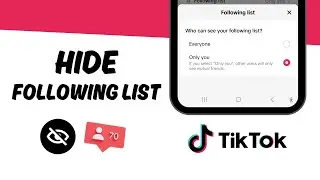 How to Hide Your Following List on TikTok