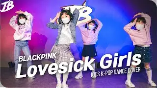 [KIDS K-POP COVER] BLACKPINK - Lovesick Girls / JB KIDS