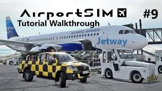 Jetway - AirportSim Tutorial Walkthrough Prt.9