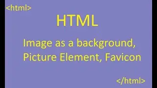 Image as a background, picture element and favicon in html