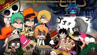 (🔍Mugiwara react) Strawhats W/ Alabasta Characters React to: Part 2 Dressrosa