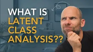 What is Latent Class Analysis?