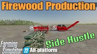 Firewood Production   / FS22 mod for all platforms/ SEE NOTE BELOW