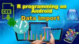 Data import for R programming on android phone:  Import  CSV file for  r compiler