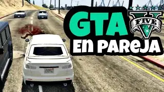 GTA V - UN DÍA GRACIOSO EN PAREJA (GTA 5)