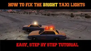 How to Fix Bright Taxi Light | Tutorial | GTA V | LSPDFR