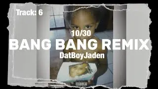 DatBoyJaden - BANG BANG REMIX (Official Lyric Video)
