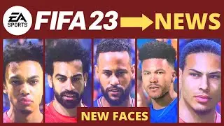 New FIFA 23 Face Scans & Updated Player Faces | FIFA 23 NEWS | Neymar, Salah, Van Dijk, Arnold, Kane