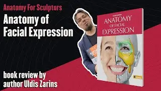 Anatomy of Facial Expression by Anatomy For Sculptors | Uldis Zarins book review