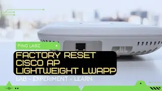 How to Factory Reset Cisco Lightweight Access Point