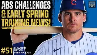 Spring Training News & ABS Challenge System Impact | Bleacher Nation Cubs