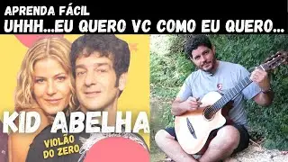 Como tocar fácil a música Como eu quero do Kid Abelha - Tocar violão iniciante