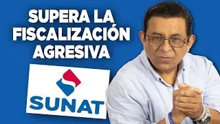 Aplica estas ESTRATEGIAS TRIBUTARIAS para superar la FISCALIZACIÓN AGRESIVA de SUNAT