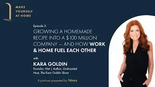 Kara Goldin, Founder, Hint | Make Yourself at Home, Episode 3