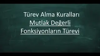 Mutlak Değerli Fonksiyonların Türevi