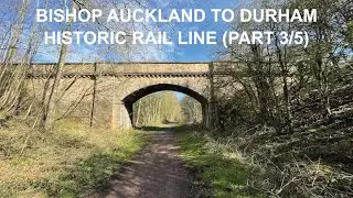 Bishop Auckland to Durham Historic Railway (Stage 3/5)