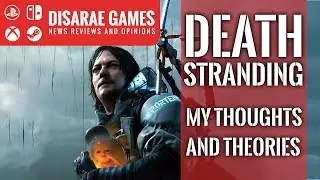 Death Stranding | Thoughts and Theories