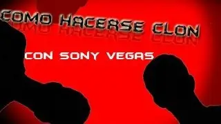 Como clonarse con sony vegas PRO 11 FACIL