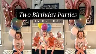 Two Birthday Parties in ONE DAY | Emily,s 10 & the QUADRUPLETS are TWO