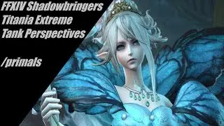 [PRIMAL] FFXIV Tank Perspectives : Titania Extreme (The Dancing Plague) light guide w/commentary