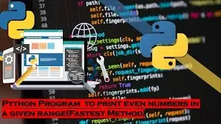 14.Python Program to print even numbers in a given range(Fastest Method)