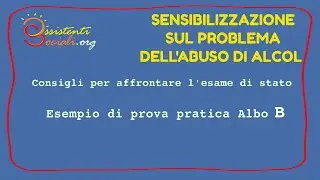Prova pratica esame di stato albo B - SENSIBILIZZAZIONE SUL PROBLEMA DELL'ABUSO DI ALCOL