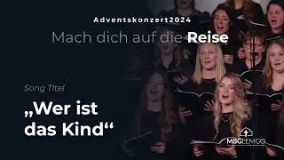 Wer ist das Kind - Adventskonzert