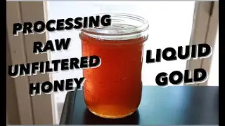 PROCESSING RAW HONEY/Crush & Strain method