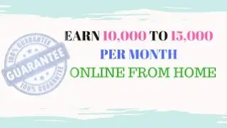 HOW TO EARN 10000 TO 15000 RUPEES ONLINE PER MONTH